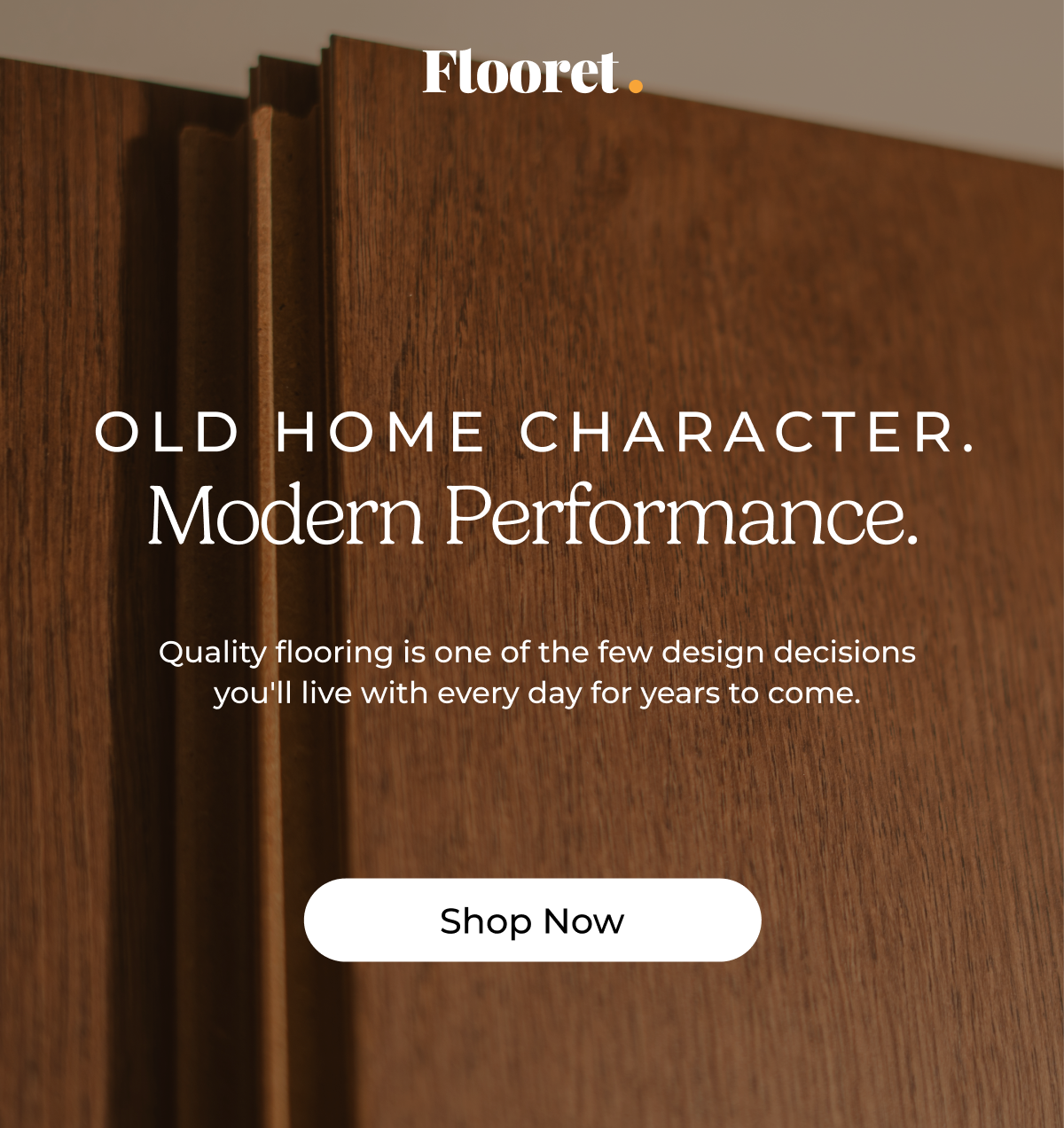 Old Home Character. Modern Performance. 