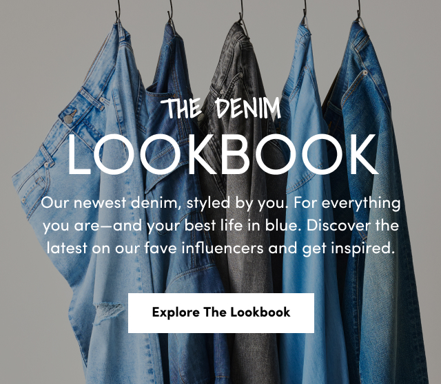 The Denim Lookbook | Our newest denim, styled by you. For everything you are—and your best life in blue. Discover the latest on our fave influencers and get inspired. | Explore The Lookbook >