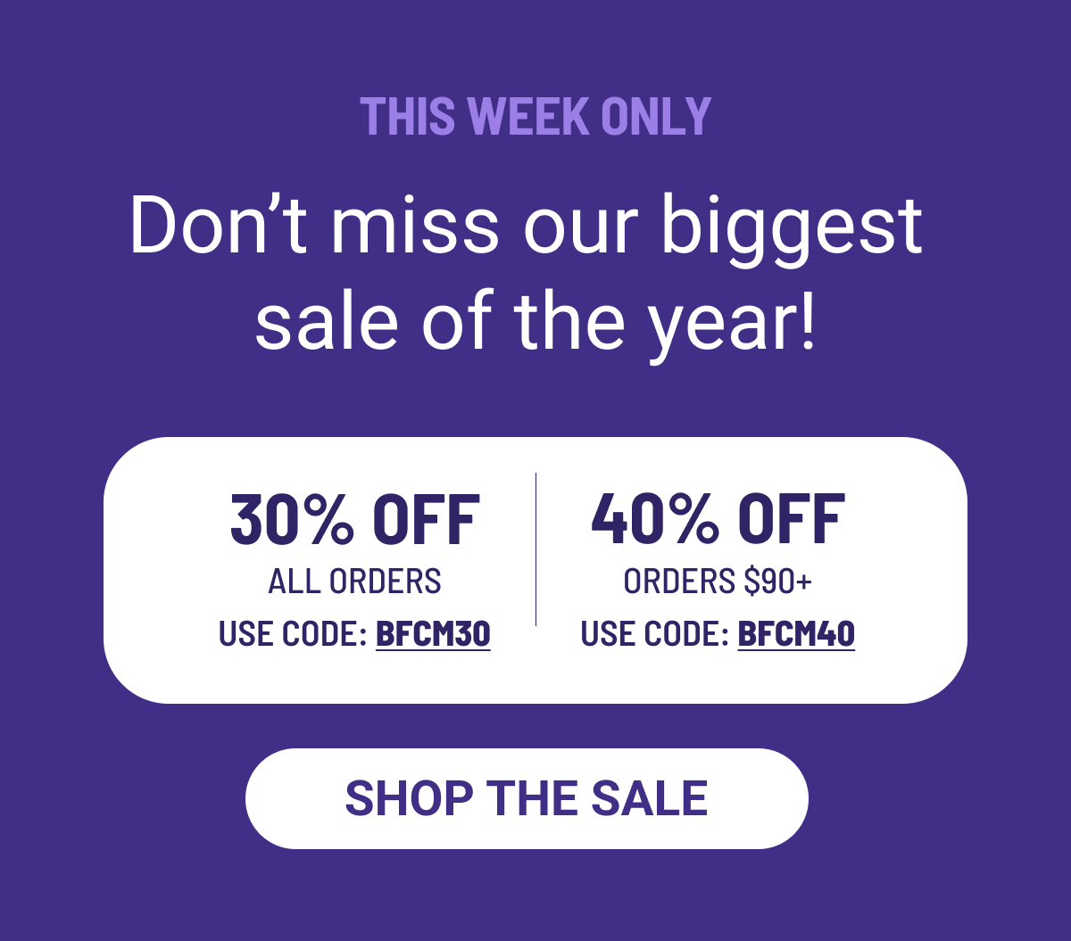 Don't miss our biggest sale of the year! Up to 40% off