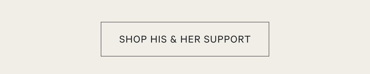 Shop his & her support