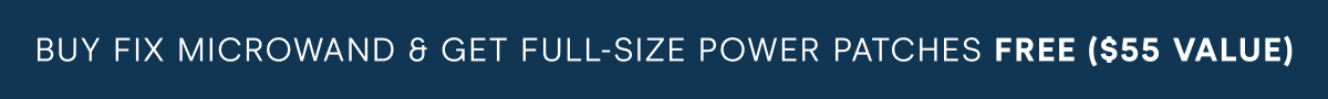 Buy Fix MicroWand & Get Full-Size Power Patches FREE ($55 Value)