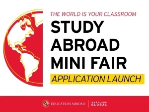 promo with red, white and gold globe and Education Abroad and Maryland Global logos: The world is your classroom: Study Abroad Mini Fair - Application Launch