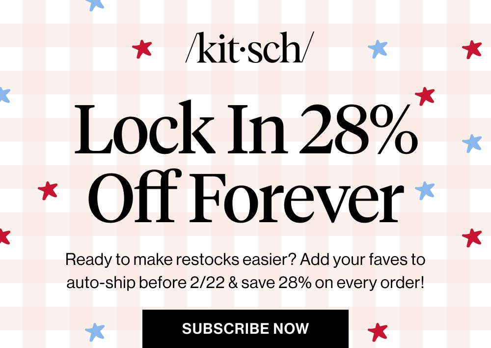 Lock In 28% Off Forever. Ready to make restocks easier? Add your faves to auto-ship before 2/22 & save 28% on every order!. 