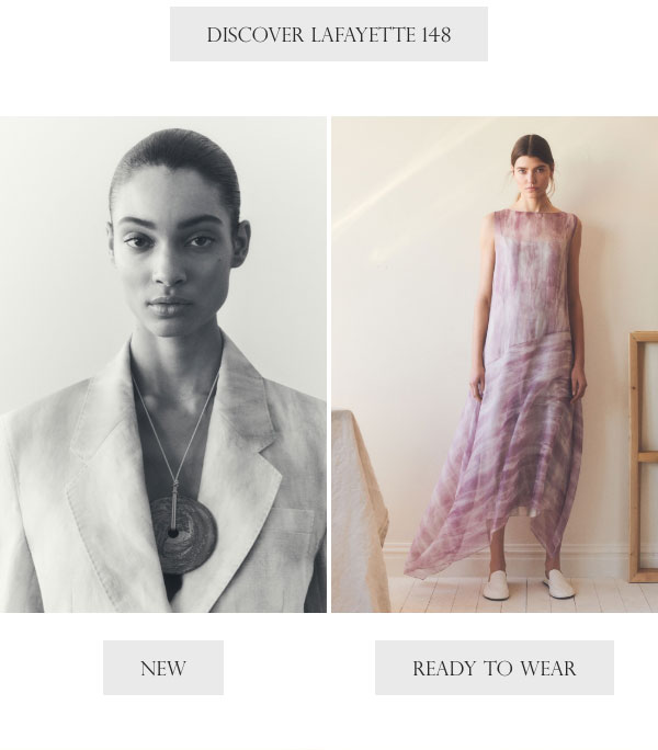 [DISCOVER LAFAYETTE 148] - [NEW] - [READY TO WEAR]