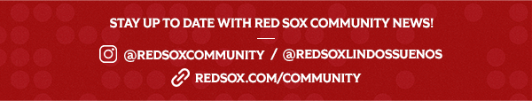 Stay up to date with Red Sox community news! Instagram: @redsoxcommunity / @redsoxlindossuenos. Website: redsox.com/community.