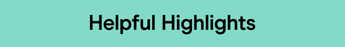 Helpful Highlights
