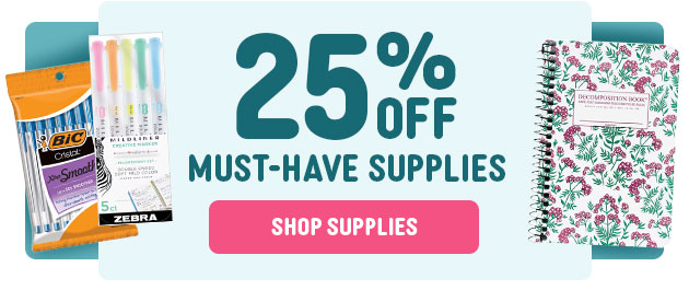 25% Off Shop Must-Have Supplies