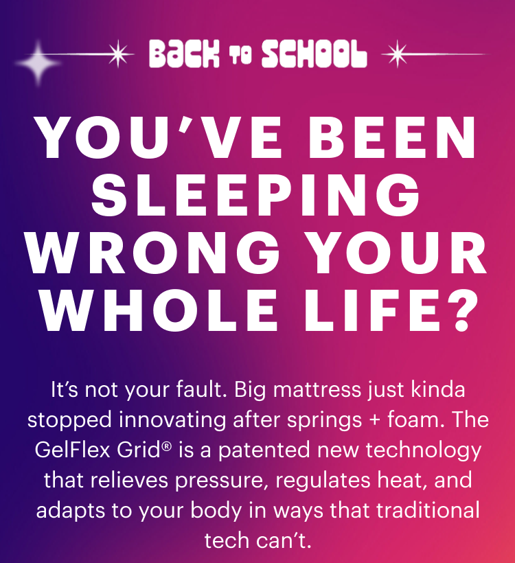 You’ve been sleeping wrong your whole life?