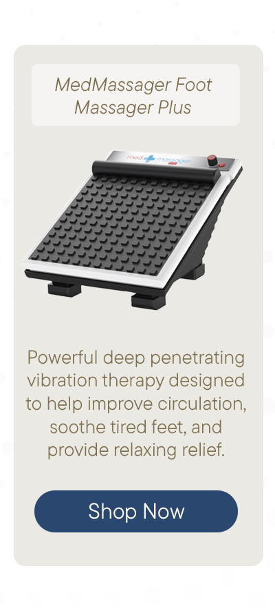 MedMassager Foot Massager Plus - Powerful deep penetrating vibration therapy designed to help improve circulation, soothe tired feet, and provide relaxing relief. Shop Now