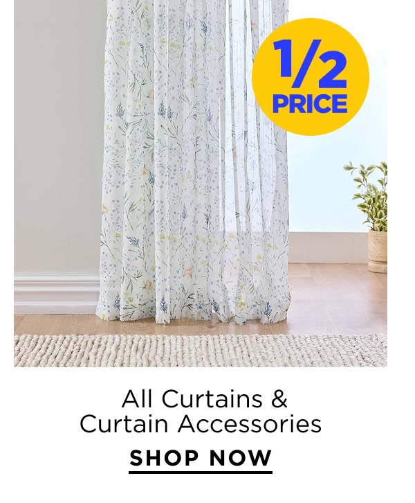 1/2 Price All Curtains & Curtain Accessories