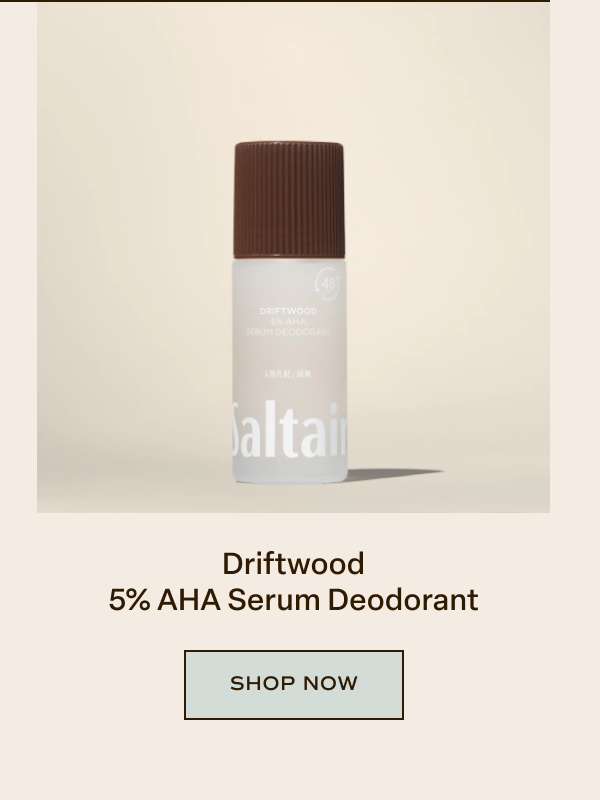 Driftwood 5% AHA Serum Deodorant