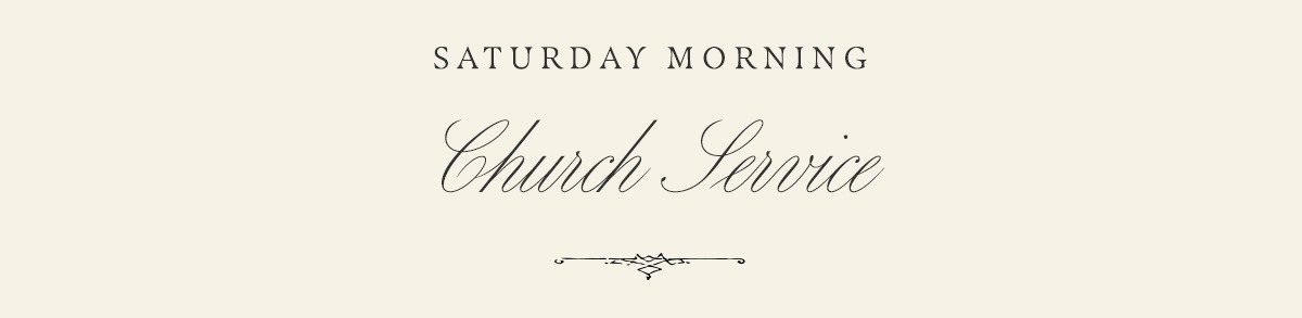 Saturday Morning: Church Service