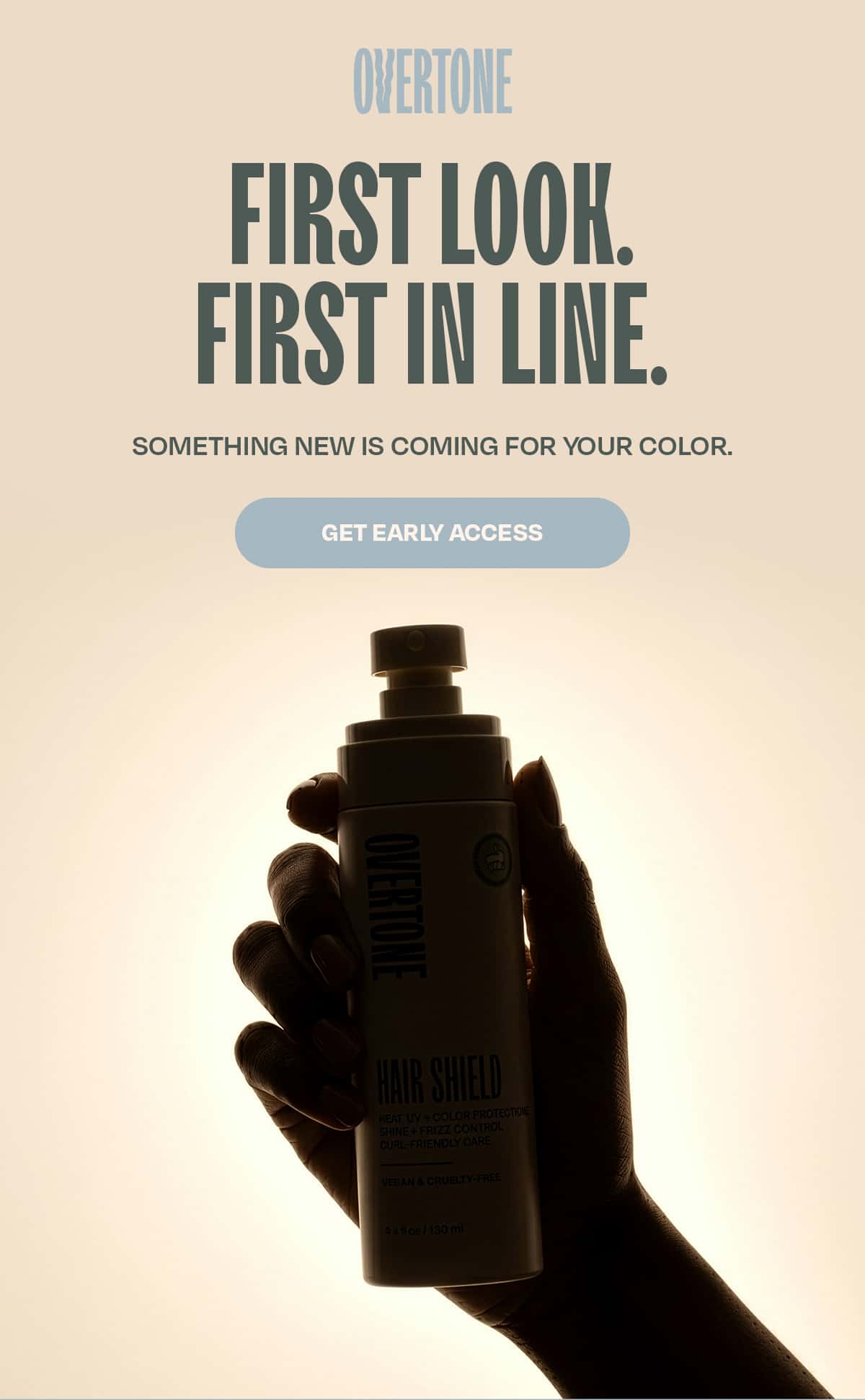 FIRST LOOK. FIRST IN LINE. Something New Is Coming for Your Color.  >> GET EARLY ACCESS <<