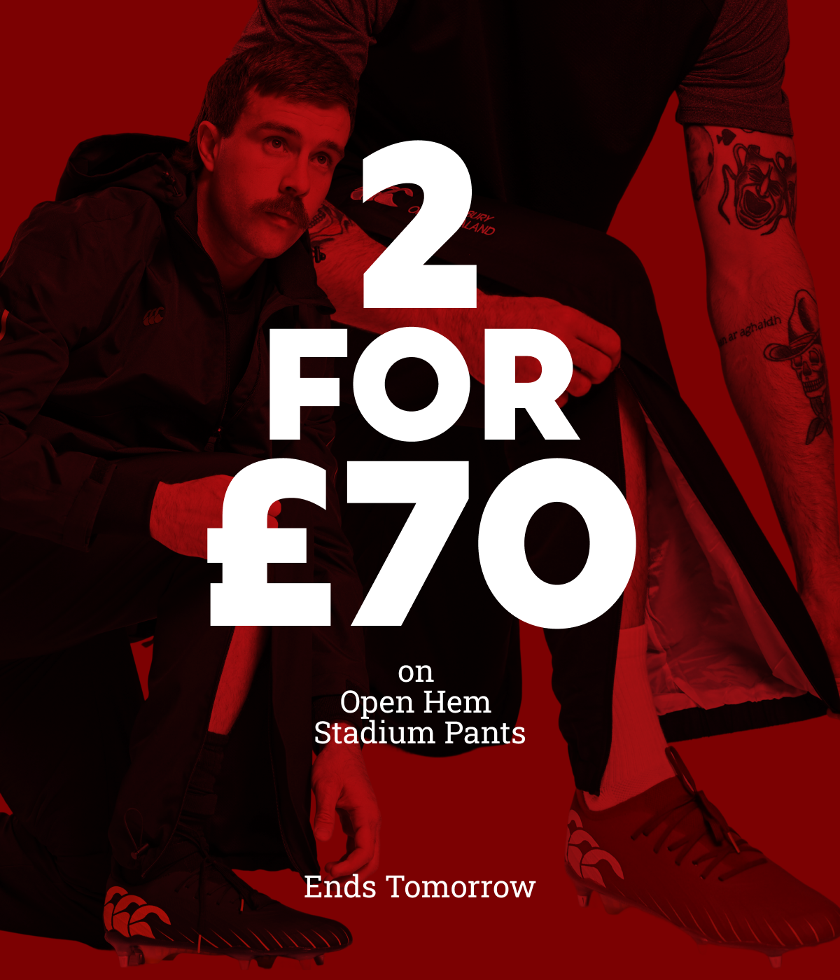 2 for £70 on open hem stadium pants. ends tomorrow