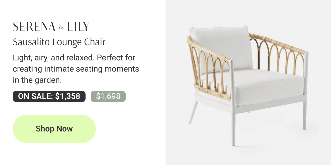 Sausalito Lounge Chair. Light, airy, and relaxed. Perfect for creating intimate seating moments in the garden.