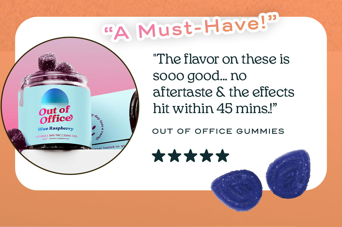 'A Must-Have" " The Flavor on these is soo goo.. mo aftertaste and the effects hit within 45 minutes |