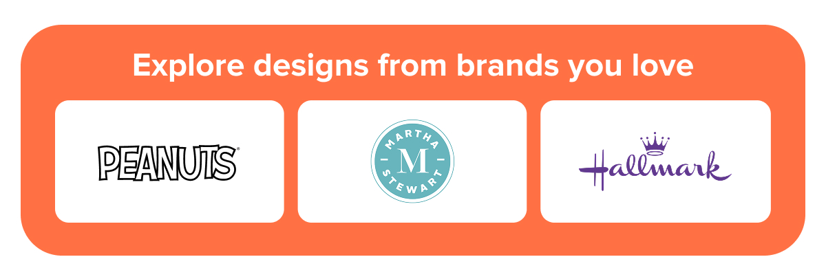 Explore designs from brands you love