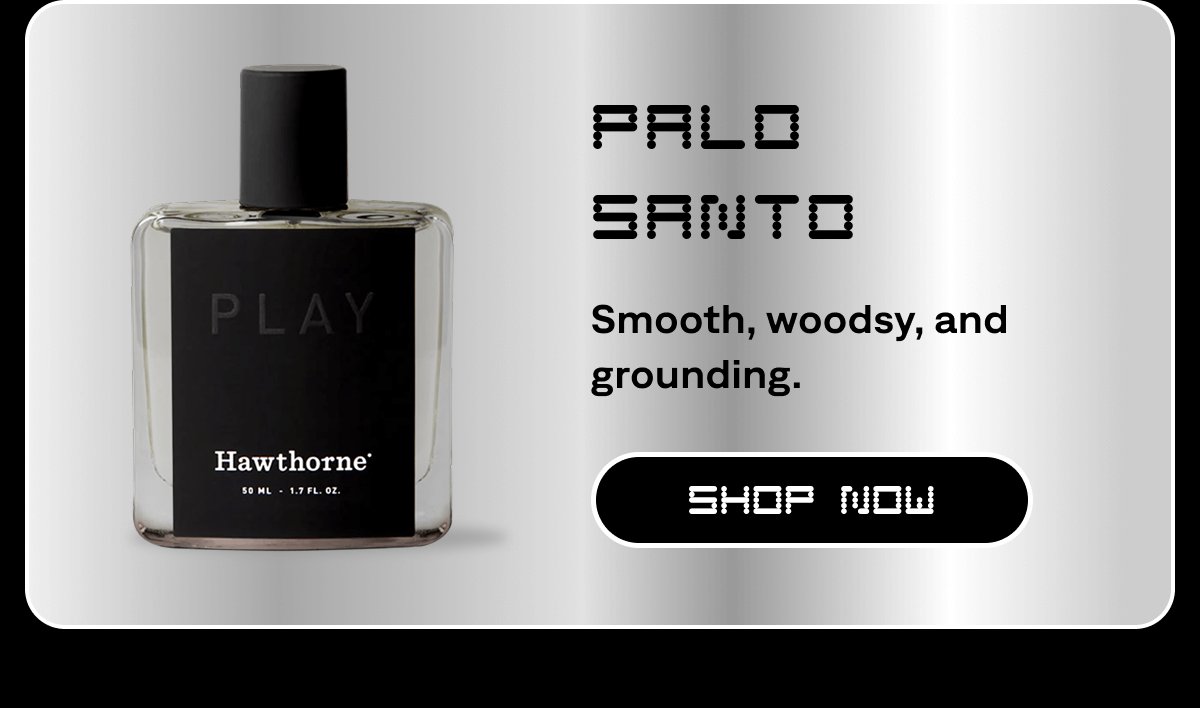 Palo Santo | Smooth, woodsy, and grounding. | SHOP NOW