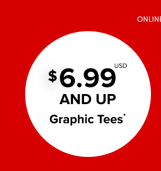 $6.99USD And Up Graphic Tees*