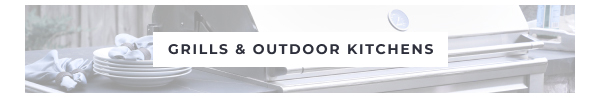 Shop Grills & Outdoor Kitchens