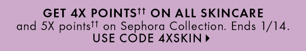 Get 4x Points†† on all skincare