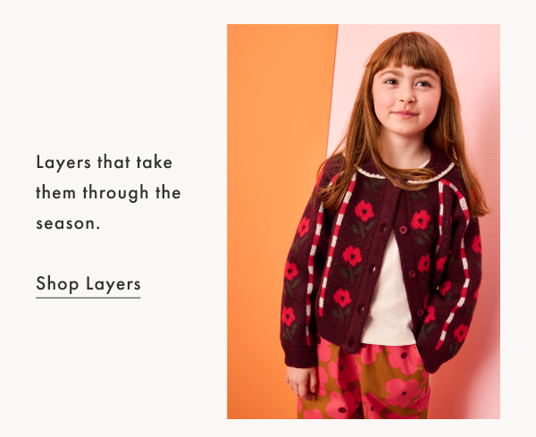 Layers that take them through the season | Shop Layers