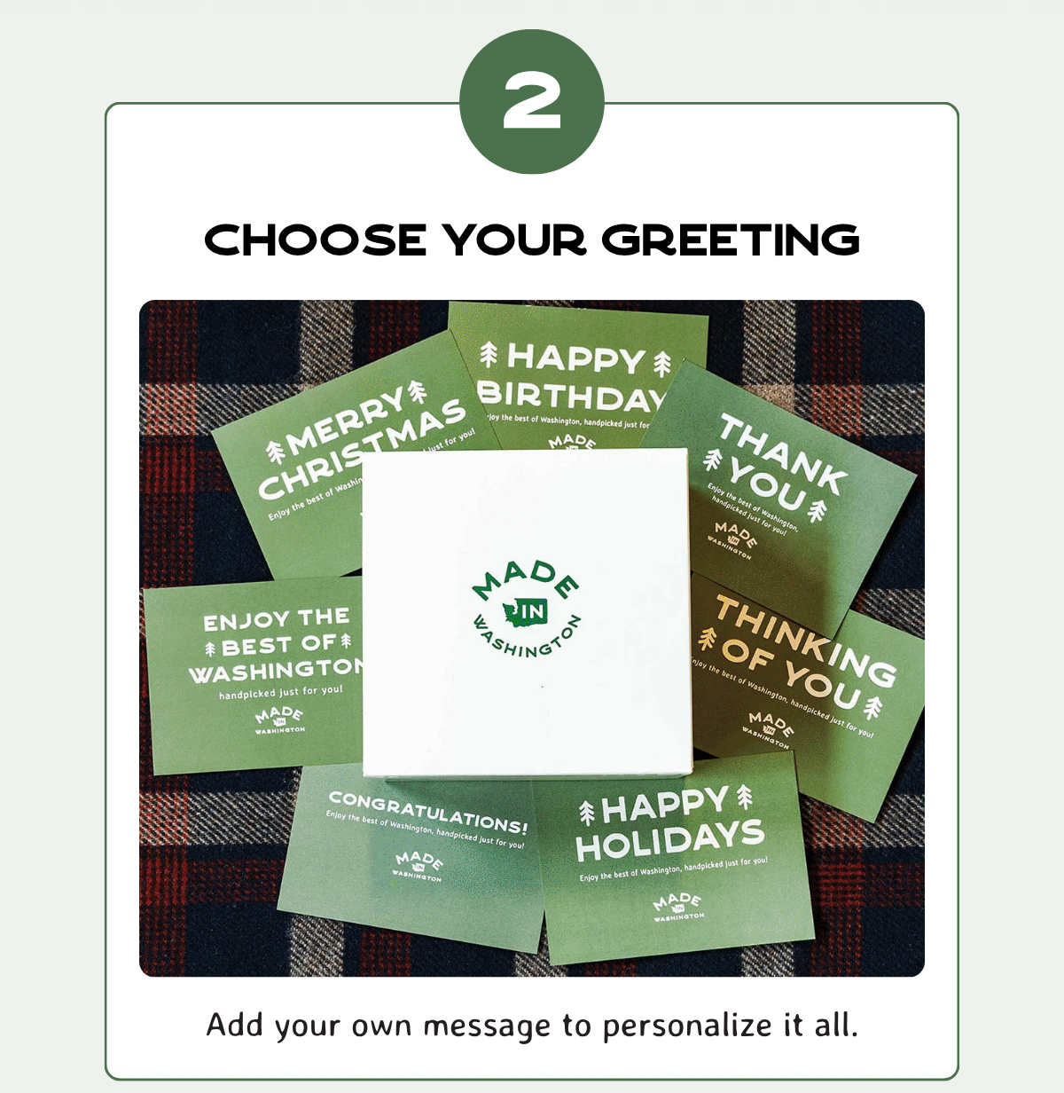 Choose your greeting - Add your own message to personalize it all.