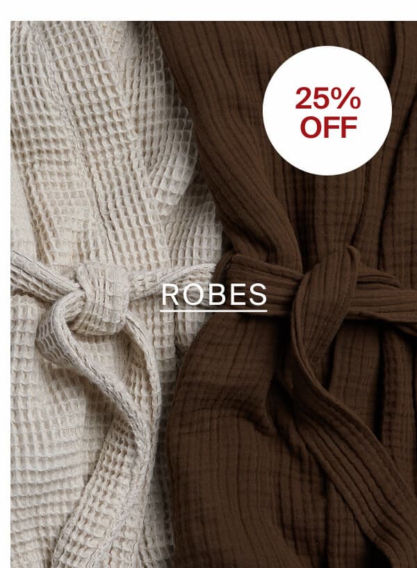 Robes: 25% Off