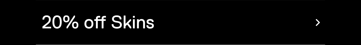 20% off Skins