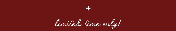limited time only