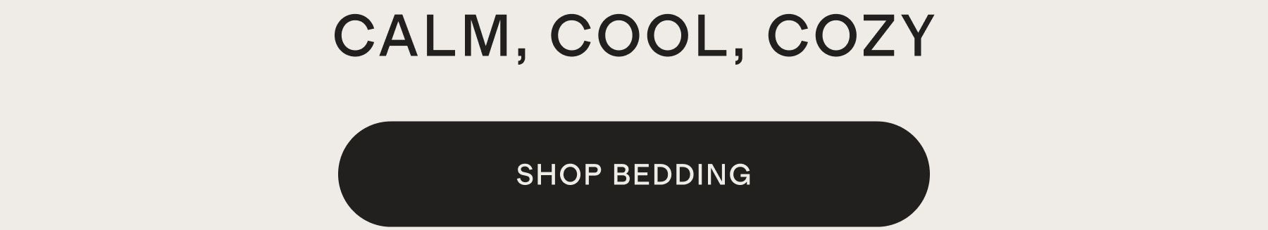 CALM, COOL, COZY