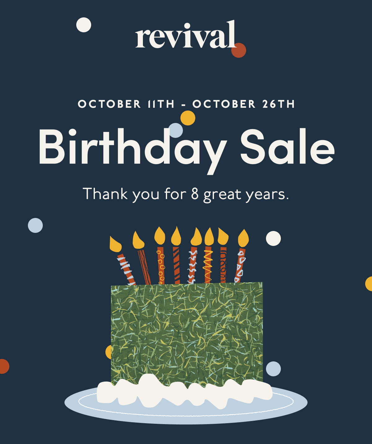 Revival | October 11th - October 26th | Birthday Sale | Thank you for 8 great years.
