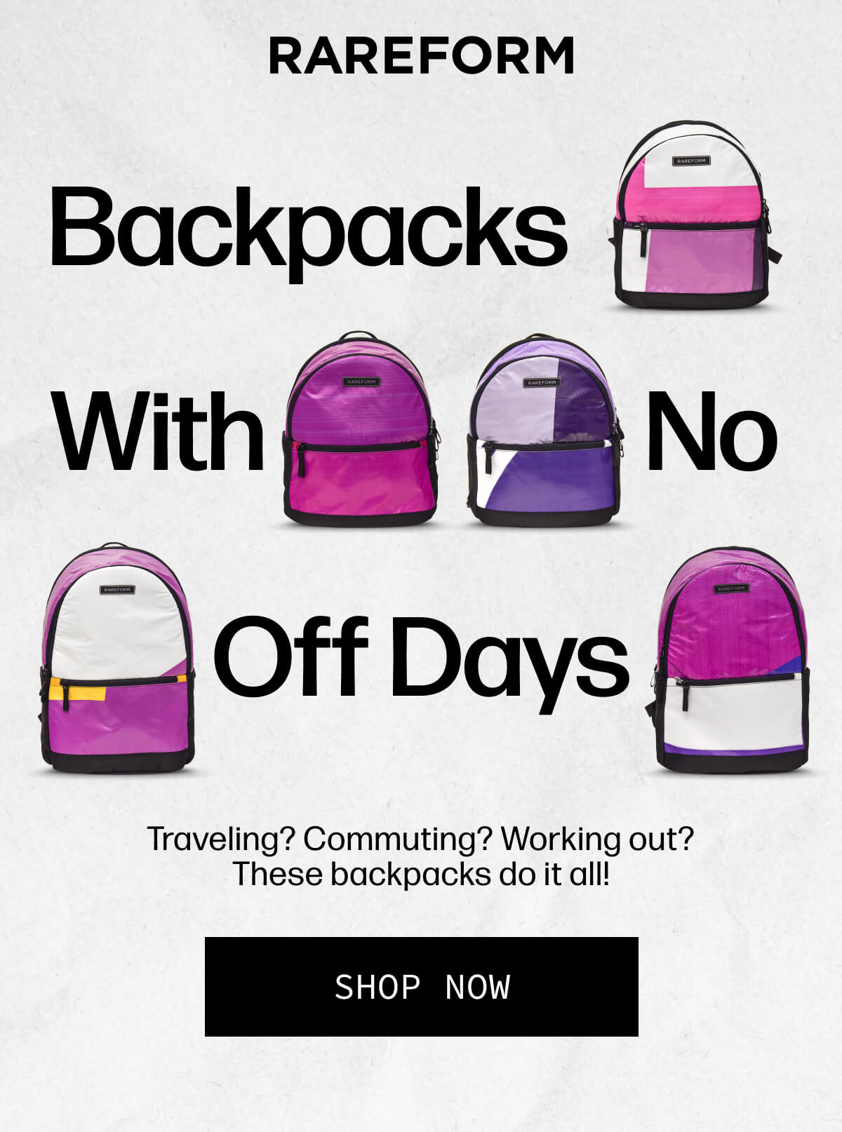 Rareform | Backpacks With No Off Days | Traveling? Commuting? Working out? These backpacks do it all! | [SHOP NOW]