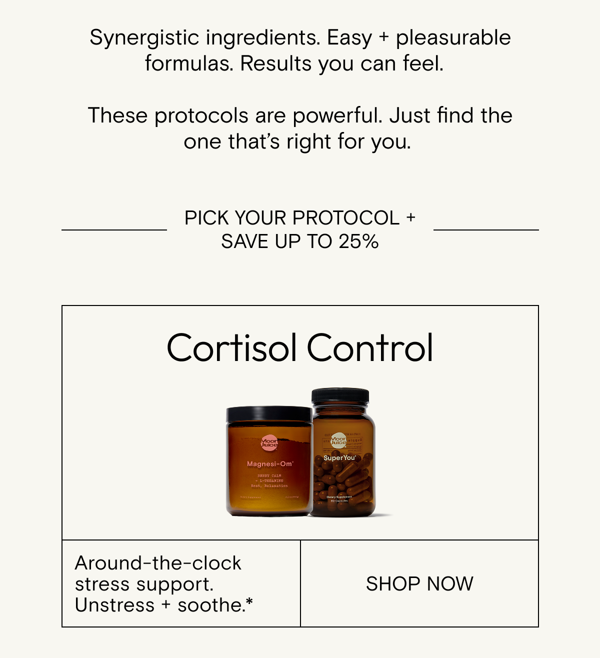 Up to 25% off our targeted protocols 