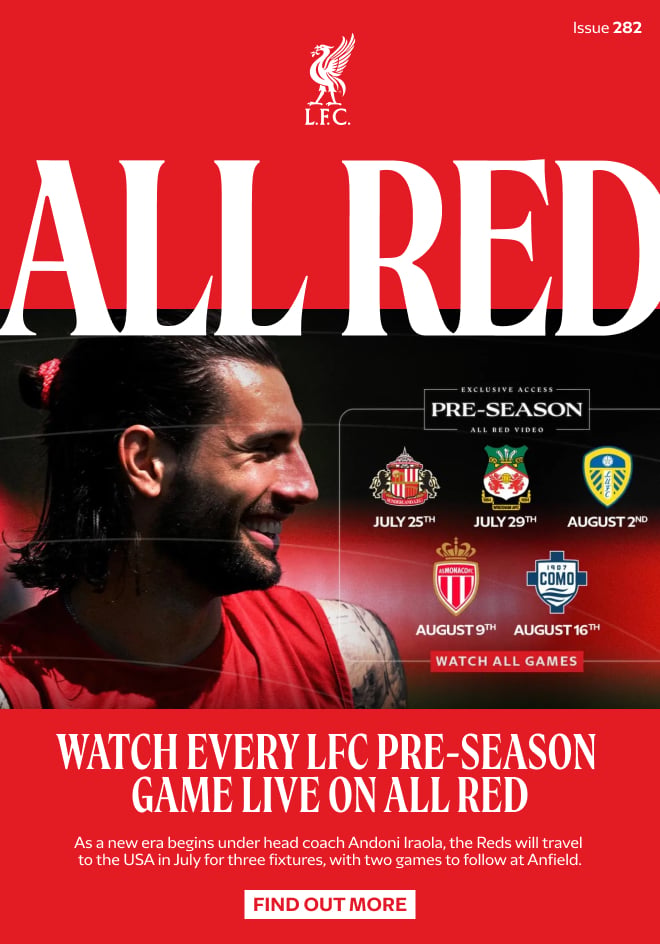 All Red Newsletter Issue 282 - Watch every Liverpool pre-season game live on All Red Video