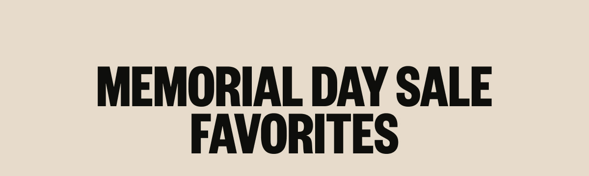 Memorial Day Sale Faavorites
