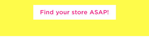 Find your store, ASAP!