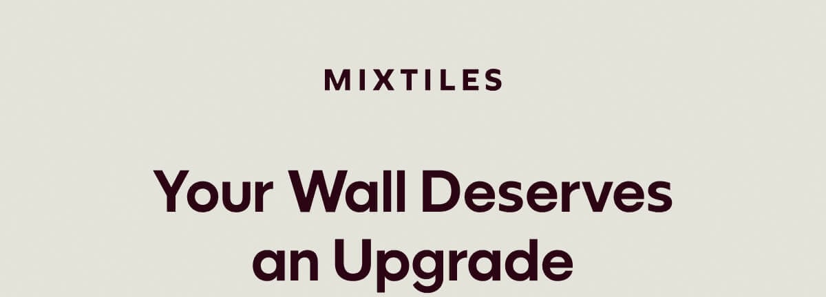 [MIXTILES] Give your walls an upgrade with Mixtiles. | ORDER NOW