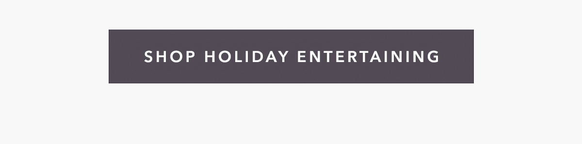 Shop Holiday Entertaining