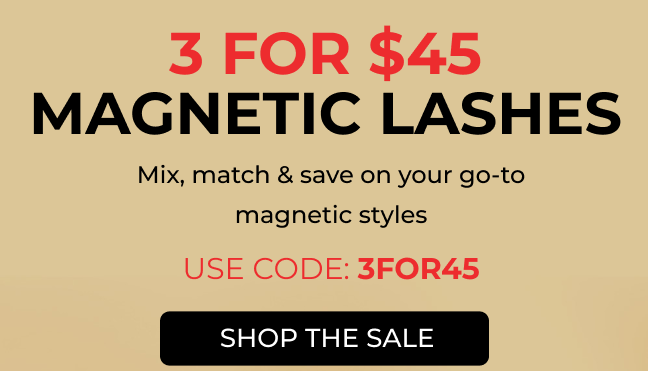 3 For $45 Magnetic Lashes with code: 3FOR45. Shop the sale