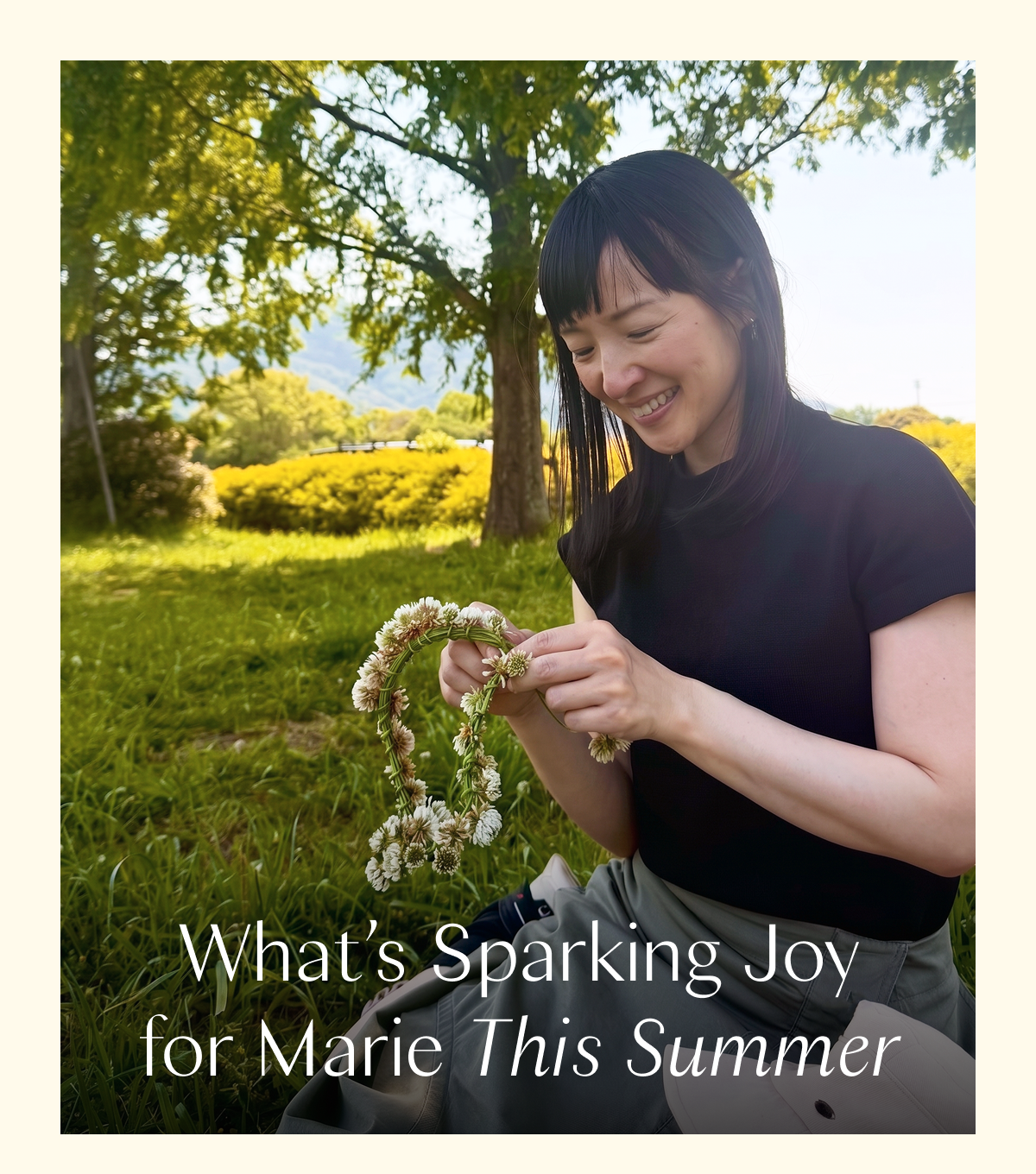 What’s Sparking Joy for Marie This Summer 