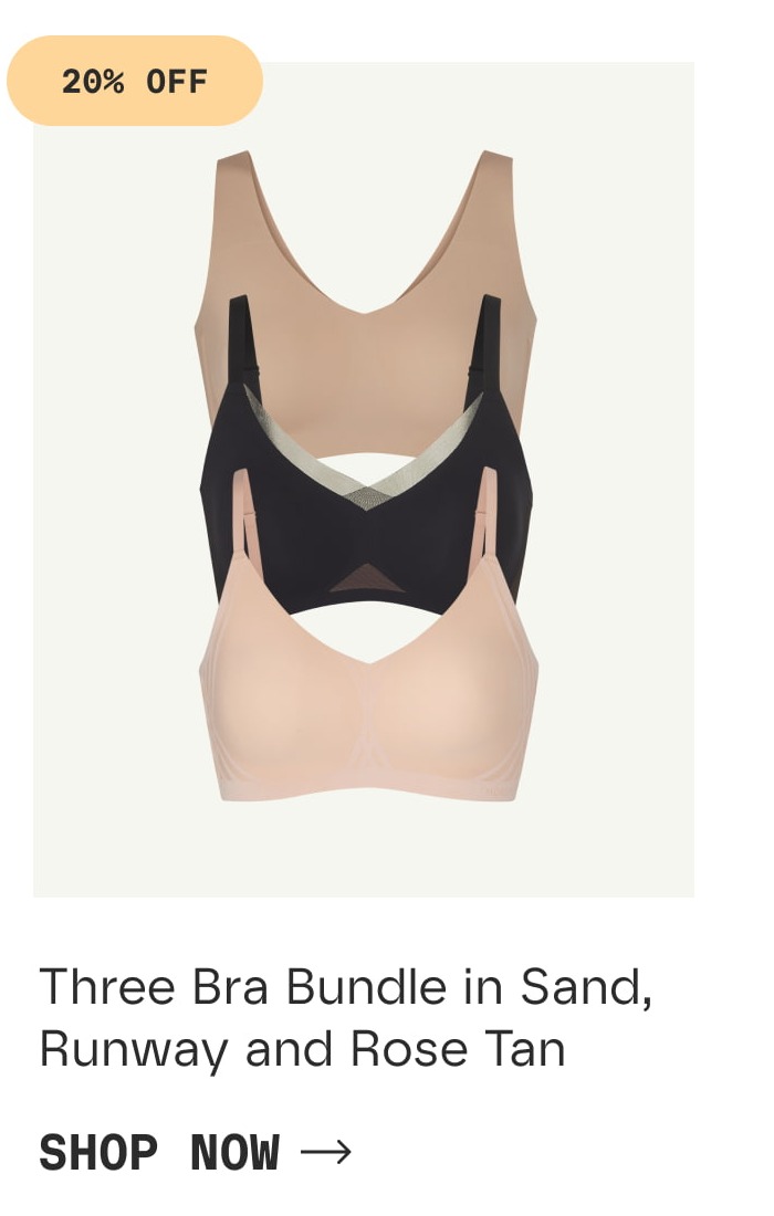 20% OFF | Three Bra Bundle in Sand, Runway and Rose Tan | SHOP NOW