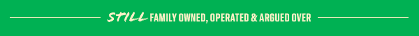 Still family owned, operated & argued over