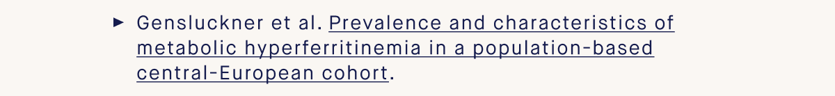 Gensluckner et al. Prevalence and characteristics of metabolic hyperferritinemia in a population-based central-European cohort