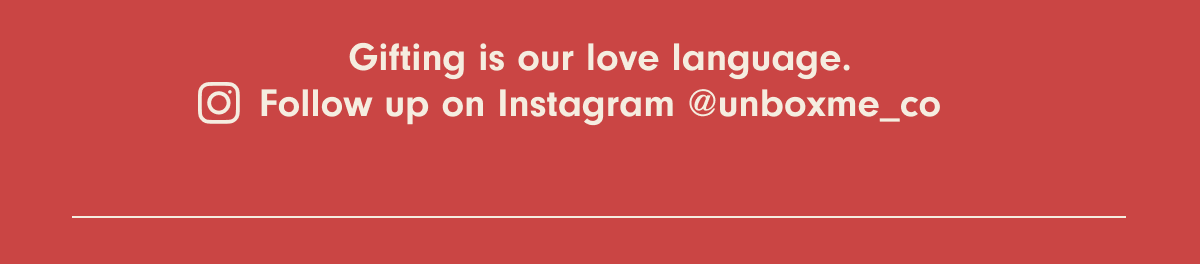 Gifting is our love language, follow us on Instagram at unboxme_co