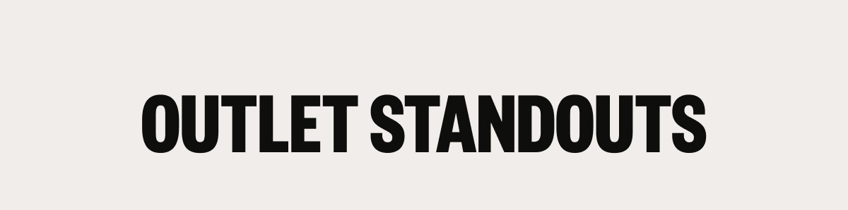 Outlet Standouts