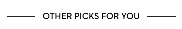 Other Picks for Your