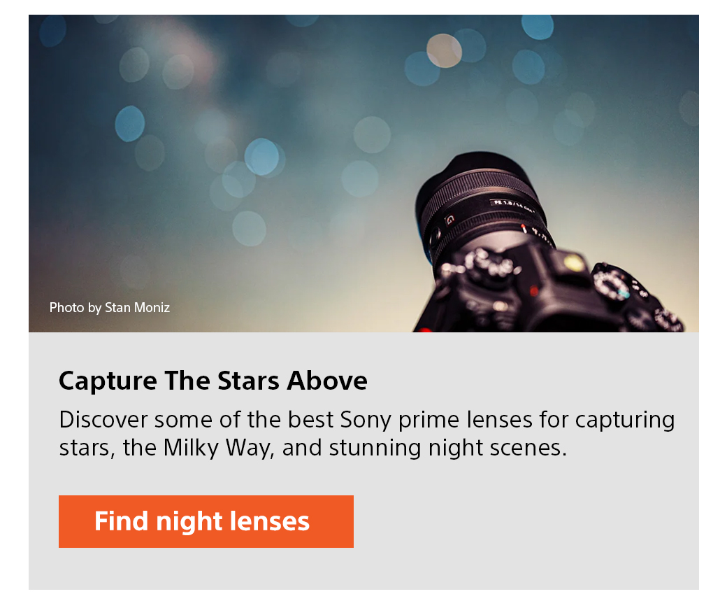Photo by Stan Moniz | Capture The Stars Above | Discover some of the best Sony prime lenses for capturing stars, the Milky Way, and stunning night scenes. Find night lenses