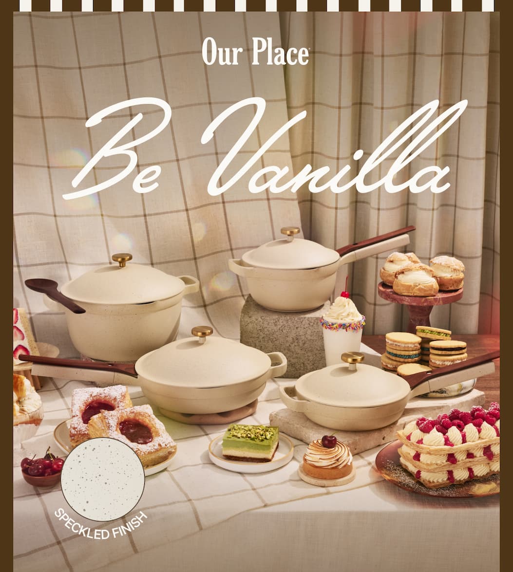 Our Place | Be Vanilla