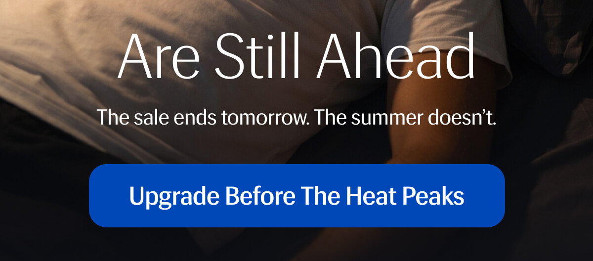 Upgrade Before the Heat Peaks